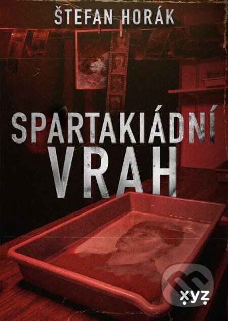 Kniha: Spartakiádní vrah (Štefan Horák). XYZ, 2026 Kniha: Spartakiádní vrah (Štefan Horák). XYZ, 2026
