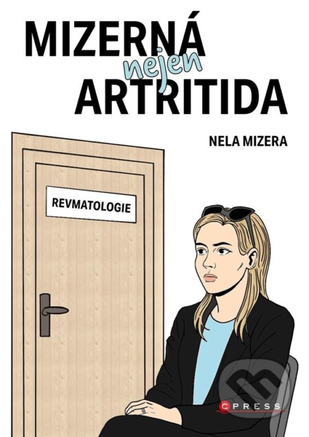 Kniha: Mizerná nejen artritida (Nela Mizera). CPRESS, 2026 Kniha: Mizerná nejen artritida (Nela Mizera). CPRESS, 2026