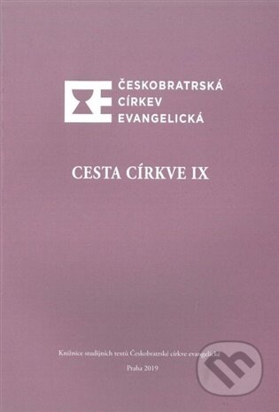 Kniha: Cesta církve IX (Českobratrská církev evangelická). Českobratrská církev evangelická, 2026 Kniha: Cesta církve IX (Českobratrská církev evangelická). Českobratrská církev evangelická, 2026