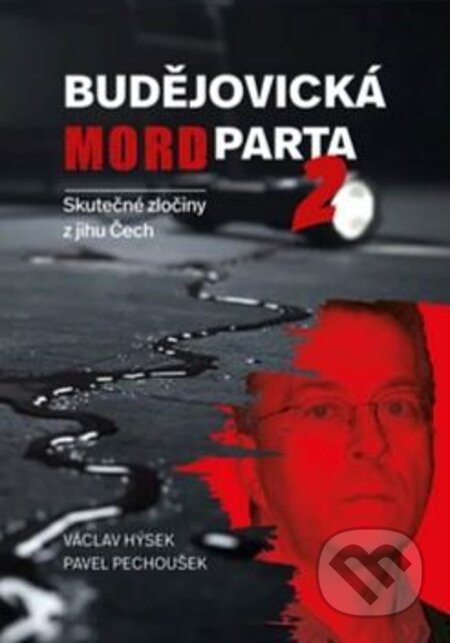 Kniha: Budějovická mordparta 2 (Pavel Pechoušek a Václav Hýsek). Pěchoušek Pavel, 2026 Kniha: Budějovická mordparta 2 (Pavel Pechoušek a Václav Hýsek). Pěchoušek Pavel, 2026