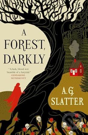 Kniha: A Forest, Darkly (A. G. Slatter). Titan Books, 2026 Kniha: A Forest, Darkly (A. G. Slatter). Titan Books, 2026