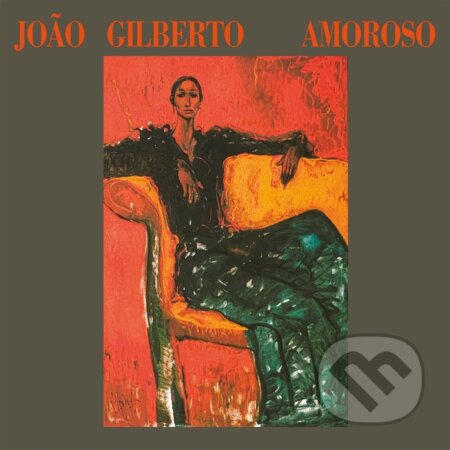 Hudobné CD: Joao Gilberto: Amoroso (Music on Vinyl). Music on Vinyl, 2025 Hudobné CD: Joao Gilberto: Amoroso (Music on Vinyl). Music on Vinyl, 2025