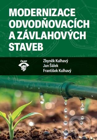 Kniha: Modernizace odvodňovacích a závlahových staveb (Zbyněk Kulhavý). Informační centrum ČKAIT, 2025 Kniha: Modernizace odvodňovacích a závlahových staveb (Zbyněk Kulhavý). Informační centrum ČKAIT, 2025