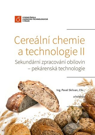 Kniha: Cereální chemie a technologie II (Pavel Skřivan). VŠCHT Praha, 2022 Kniha: Cereální chemie a technologie II (Pavel Skřivan). VŠCHT Praha, 2022