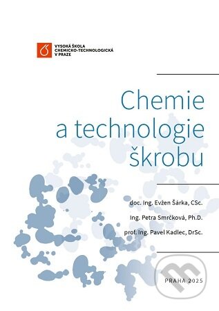 Kniha: Chemie a technologie škrobu (Evžen Šárka). VŠCHT Praha, 2025 Kniha: Chemie a technologie škrobu (Evžen Šárka). VŠCHT Praha, 2025