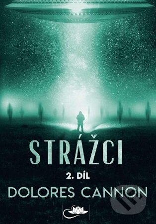 Kniha: Strážci 2. díl (2.vyd.) (Dolores Cannon). , 2026 Kniha: Strážci 2. díl (2.vyd.) (Dolores Cannon). , 2026