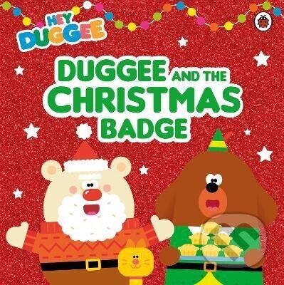 Kniha: Hey Duggee: Duggee and the Christmas Badge (Duggee Hey). Penguin Random House Childrens UK, 2020 Kniha: Hey Duggee: Duggee and the Christmas Badge (Duggee Hey). Penguin Random House Childrens UK, 2020
