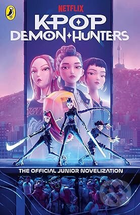 Kniha: KPop Demon Hunters: The Official Junior Novelisation (Yoon Jessica). Penguin Young Readers Group, 2026 Kniha: KPop Demon Hunters: The Official Junior Novelisation (Yoon Jessica). Penguin Young Readers Group, 2026