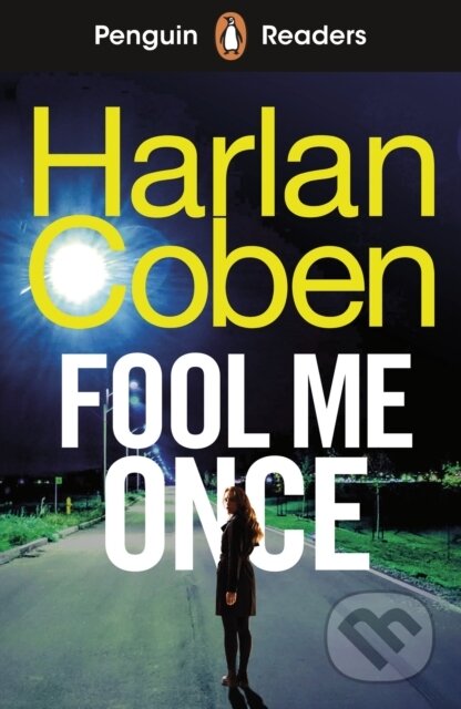 Kniha: Penguin Readers Level 5: Fool Me Once (Harlan Coben). Penguin Random House Childrens UK, 2026 Kniha: Penguin Readers Level 5: Fool Me Once (Harlan Coben). Penguin Random House Childrens UK, 2026