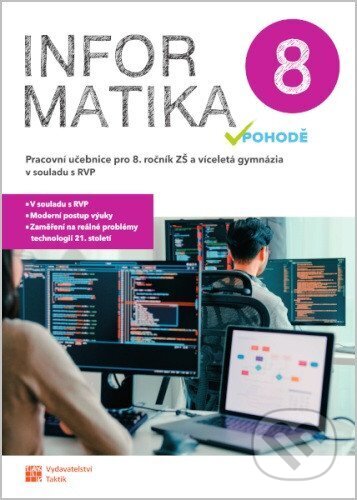 Kniha: Informatika v pohodě 8 - pracovní učebnice (-). Taktik, 2026 Kniha: Informatika v pohodě 8 - pracovní učebnice (-). Taktik, 2026