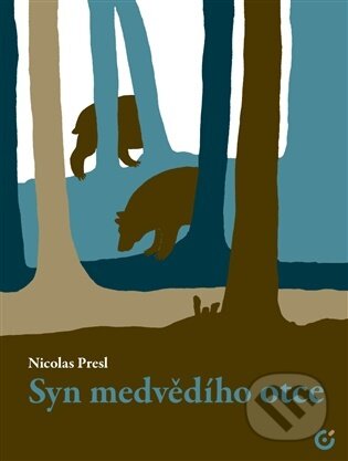 Kniha: Syn medvědího otce (Nicolas Presl). Centrala, 2026 Kniha: Syn medvědího otce (Nicolas Presl). Centrala, 2026