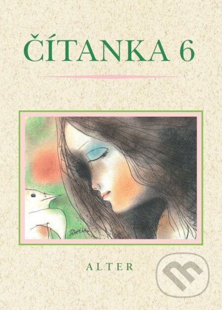 Kniha: Čítanka pro 6. ročník ZŠ, vázaná (-). Alter Kniha: Čítanka pro 6. ročník ZŠ, vázaná (-). Alter