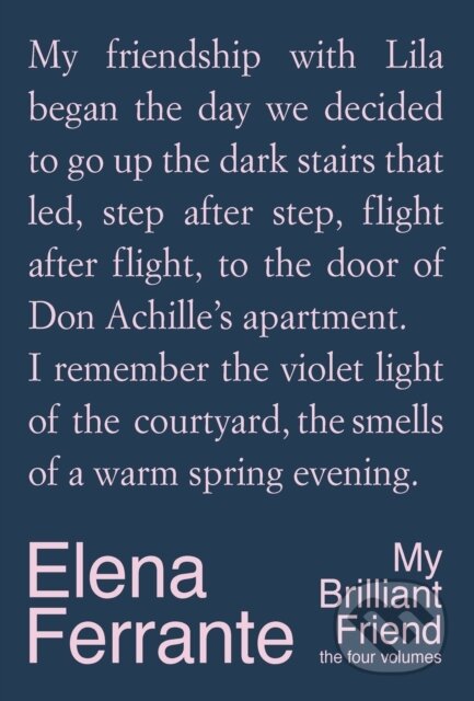 Kniha: My Brilliant Friend: The Four Volumes (Elena Ferrante). Europa Editions, 2025 Kniha: My Brilliant Friend: The Four Volumes (Elena Ferrante). Europa Editions, 2025