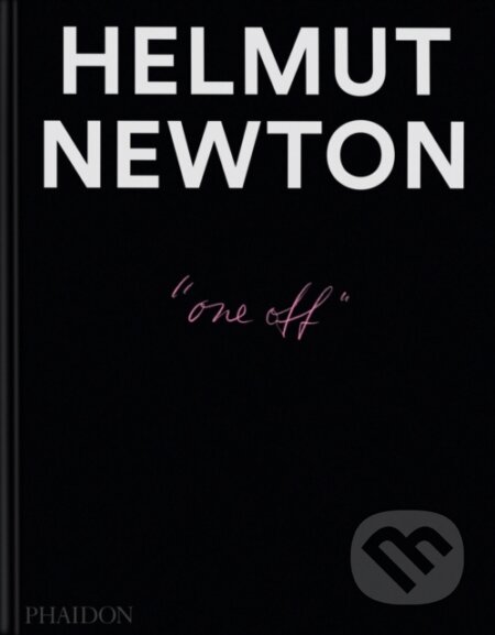 Kniha: Helmut Newton: One-off (Gert Elfering, Philippe Garner a Matthias Harder). Phaidon, 2026 Kniha: Helmut Newton: One-off (Gert Elfering, Philippe Garner a Matthias Harder). Phaidon, 2026