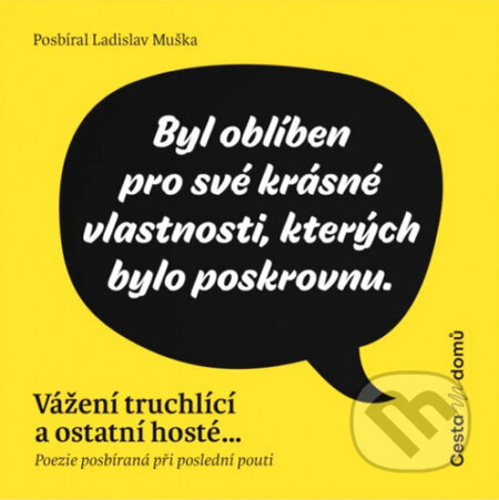 Kniha: Vážení truchlící a ostatní hosté (Ladislav Muška). Cesta domů, 2026 Kniha: Vážení truchlící a ostatní hosté (Ladislav Muška). Cesta domů, 2026