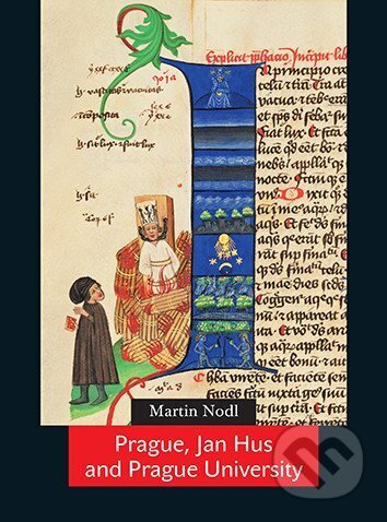 Kniha: Prague, Jan Hus and Prague University (Martin Nodl). Karolinum, 2026 Kniha: Prague, Jan Hus and Prague University (Martin Nodl). Karolinum, 2026
