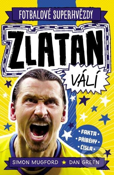 Kniha: Zlatan. Fotbalové superhvězdy (Simon Mugford). Slovart CZ, 2026 Kniha: Zlatan. Fotbalové superhvězdy (Simon Mugford). Slovart CZ, 2026