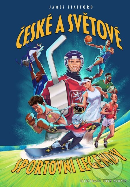 Kniha: České a světové sportovní legendy (James Stafford). CPRESS, 2026 Kniha: České a světové sportovní legendy (James Stafford). CPRESS, 2026