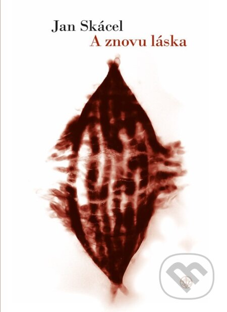 Kniha: A znovu láska (Jan Skácel). Vyšehrad, 2026 Kniha: A znovu láska (Jan Skácel). Vyšehrad, 2026