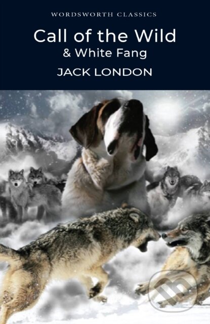Kniha: The Call of the Wild & White Fang (Jack London). Wordsworth, 1992 Kniha: The Call of the Wild & White Fang (Jack London). Wordsworth, 1992