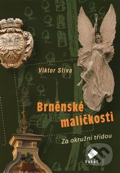 Kniha: Brněnské maličkosti 2 (Viktor Sliva). Vakát, 2016 Kniha: Brněnské maličkosti 2 (Viktor Sliva). Vakát, 2016