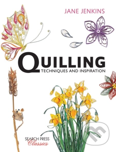 Kniha: Quilling (Jane Jenkins). Search Press, 2016 Kniha: Quilling (Jane Jenkins). Search Press, 2016