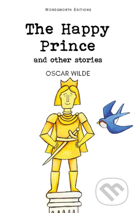 Kniha: The Happy Prince & Other Stories (Oscar Wilde). Wordsworth, 1993 Kniha: The Happy Prince & Other Stories (Oscar Wilde). Wordsworth, 1993