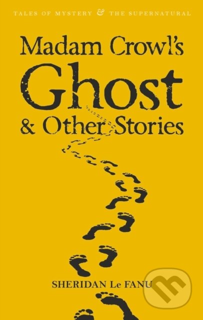 Kniha: Madam Crowl's Ghost & Other Stories (Sheridan Le Fanu). Wordsworth, 2008 Kniha: Madam Crowl's Ghost & Other Stories (Sheridan Le Fanu). Wordsworth, 2008