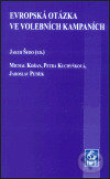 Kniha: Evropská otázka ve volebních kampaních (Jakub Šedo). Mezinárodní politologický ústav Masarykovy univerzity, 2003 Kniha: Evropská otázka ve volebních kampaních (Jakub Šedo). Mezinárodní politologický ústav Masarykovy univerzity, 2003