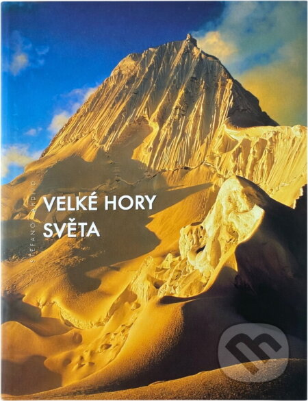 Kniha: Velké hory světa (Stefano Ardito). , 2007 Kniha: Velké hory světa (Stefano Ardito). , 2007