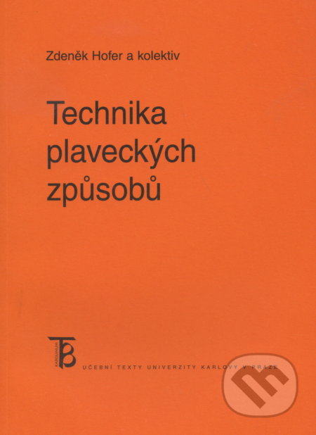Kniha: Technika plaveckých způsobů (Zdeněk Hofer). Univerzita Karlova v Praze, 2016 Kniha: Technika plaveckých způsobů (Zdeněk Hofer). Univerzita Karlova v Praze, 2016