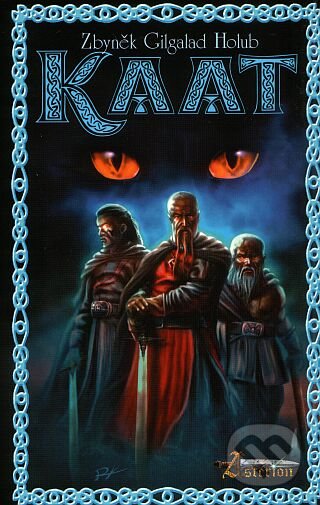 Kniha: Kaat (Zbyněk Gilgalad Holub). Straky na vrbě, 2007 Kniha: Kaat (Zbyněk Gilgalad Holub). Straky na vrbě, 2007