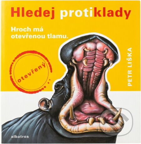 Kniha: Hledej protiklady / leporelo (Petr Liška). Albatros SK, 2004 Kniha: Hledej protiklady / leporelo (Petr Liška). Albatros SK, 2004