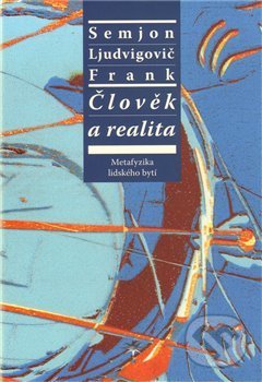 Kniha: Člověk a realita (S.L. Frank). Refugium Velehrad-Roma, 2010 Kniha: Člověk a realita (S.L. Frank). Refugium Velehrad-Roma, 2010