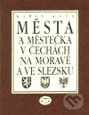 Města a městečka v Čechách, na Moravě a ve Slezsku 4 - Karel Kuča, Libri, 2000