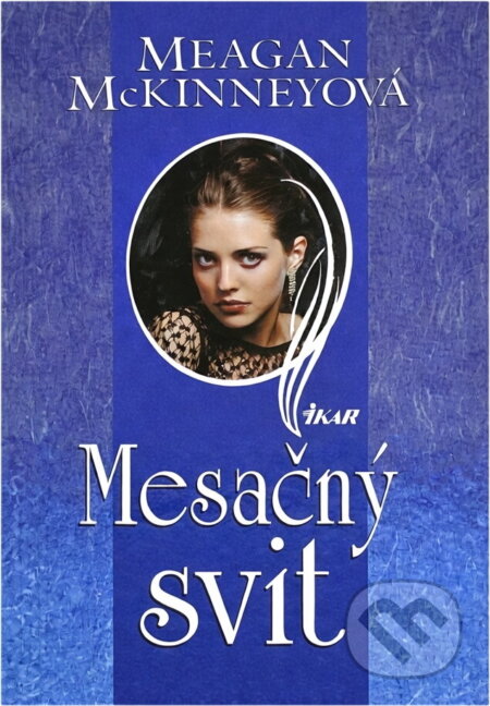Kniha: Mesačný svit (Meagan McKinneyová a McKinneyová Meagan). Ikar, 2002 Kniha: Mesačný svit (Meagan McKinneyová a McKinneyová Meagan). Ikar, 2002