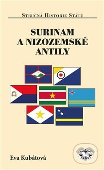 Kniha: Surinam a Nizozemské Antily (Eva Kubátová). Libri, 2016 Kniha: Surinam a Nizozemské Antily (Eva Kubátová). Libri, 2016