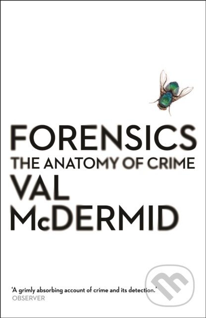 Kniha: Forensics (Val Mcdermid). Wellcome Collection, 2015 Kniha: Forensics (Val Mcdermid). Wellcome Collection, 2015