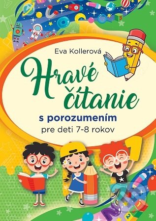 Kniha: Hravé čítanie s porozumením pre deti 7-8 rokov (3.vydanie) (Eva Kollerová). Foni book, 2026 Kniha: Hravé čítanie s porozumením pre deti 7-8 rokov (3.vydanie) (Eva Kollerová). Foni book, 2026