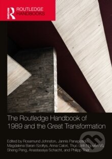 Kniha: The Routledge Handbook of 1989 and the Great Transformation (Anastassiya Schacht, Thuc Linh Nguyen Vu, Sheng Peng, Rosamund Johnston, Philipp Ther, Magdalena Baran-Szoltys, Jannis Panagiotidis a Anna Calori). Routledge, 2025 Kniha: The Routledge Handbook of 1989 and the Great Transformation (Anastassiya Schacht, Thuc Linh Nguyen Vu, Sheng Peng, Rosamund Johnston, Philipp Ther, Magdalena Baran-Szoltys, Jannis Panagiotidis a Anna Calori). Routledge, 2025