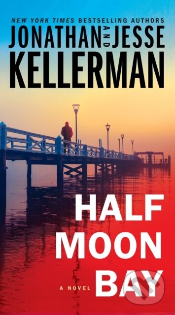 Kniha: Half Moon Bay (Jesse Kellerman a Jonathan Kellerman). Random House Publishing Group, 2021 Kniha: Half Moon Bay (Jesse Kellerman a Jonathan Kellerman). Random House Publishing Group, 2021