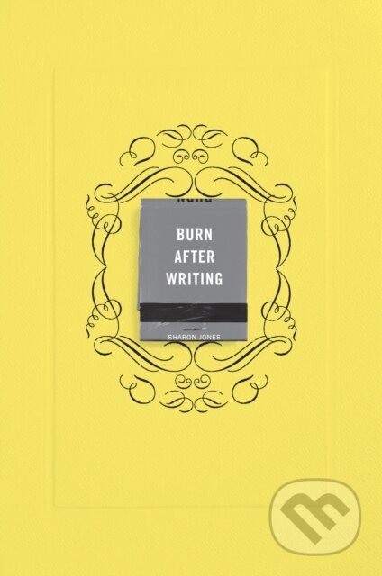 Kniha: Burn After Writing (Yellow) (Sharon Jones). , 2021 Kniha: Burn After Writing (Yellow) (Sharon Jones). , 2021