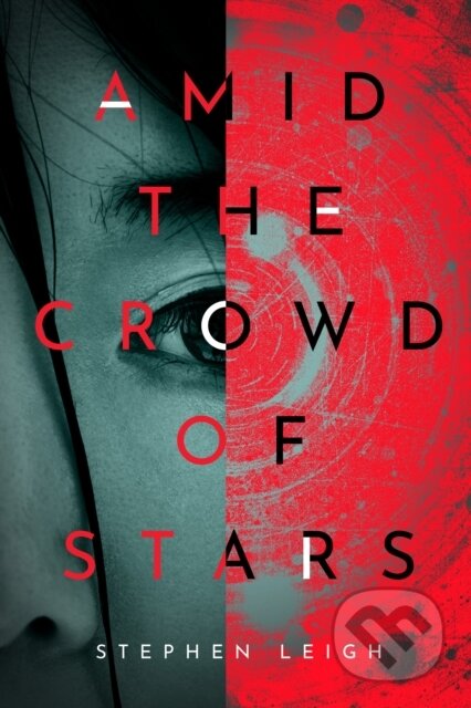 Kniha: Amid the Crowd of Stars (Stephen Leigh). , 2022 Kniha: Amid the Crowd of Stars (Stephen Leigh). , 2022