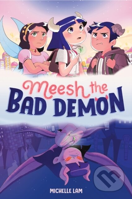 Kniha: Meesh the Bad Demon #1 (Michelle Lam). Random House Childrens Books, 2023 Kniha: Meesh the Bad Demon #1 (Michelle Lam). Random House Childrens Books, 2023