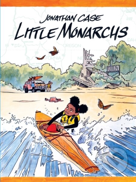 Kniha: Little Monarchs (Jonathan Case). Candlewick, 2022 Kniha: Little Monarchs (Jonathan Case). Candlewick, 2022