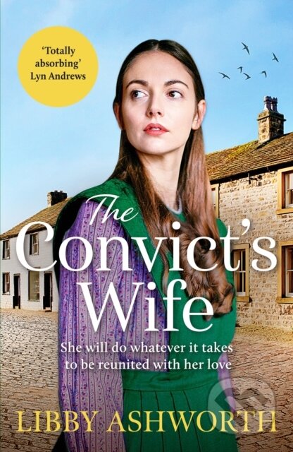 Kniha: The Convict's Wife (Libby Ashworth). Canelo, 2022 Kniha: The Convict's Wife (Libby Ashworth). Canelo, 2022