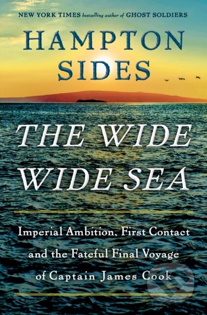 Kniha: Wide Wide Sea (Hampton Sides). , 2024 Kniha: Wide Wide Sea (Hampton Sides). , 2024