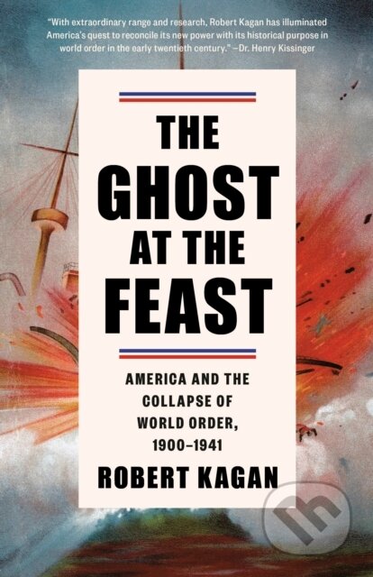 Kniha: Ghost at the Feast (Robert Kagan). , 2024 Kniha: Ghost at the Feast (Robert Kagan). , 2024