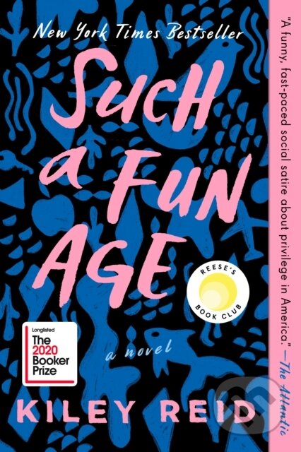 Kniha: Such a Fun Age: Reese's Book Club (Kiley Reid). , 2021 Kniha: Such a Fun Age: Reese's Book Club (Kiley Reid). , 2021