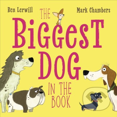 Kniha: The Biggest Dog in the Book (Ben Lerwill). Dorling Kindersley Children, 2025 Kniha: The Biggest Dog in the Book (Ben Lerwill). Dorling Kindersley Children, 2025